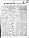Edinburgh Evening Courant Tuesday 29 June 1852 Page 1