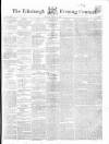 Edinburgh Evening Courant Tuesday 10 August 1852 Page 1