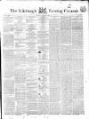 Edinburgh Evening Courant Saturday 28 August 1852 Page 1