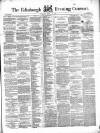 Edinburgh Evening Courant Thursday 11 March 1858 Page 1