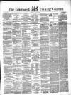 Edinburgh Evening Courant Tuesday 01 June 1858 Page 1