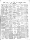 Edinburgh Evening Courant Tuesday 09 November 1858 Page 1
