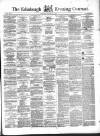 Edinburgh Evening Courant Saturday 15 January 1859 Page 1