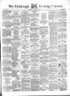 Edinburgh Evening Courant Thursday 20 January 1859 Page 1