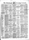 Edinburgh Evening Courant Saturday 22 January 1859 Page 1