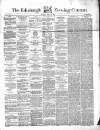 Edinburgh Evening Courant Tuesday 28 June 1859 Page 1