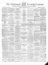 Edinburgh Evening Courant Monday 04 February 1861 Page 1