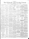 Edinburgh Evening Courant Thursday 21 February 1861 Page 1