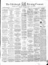 Edinburgh Evening Courant Monday 15 July 1861 Page 1