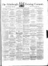 Edinburgh Evening Courant Thursday 18 January 1866 Page 1