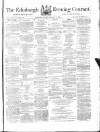 Edinburgh Evening Courant Tuesday 06 February 1866 Page 1