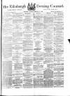 Edinburgh Evening Courant Thursday 15 February 1866 Page 1