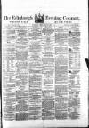 Edinburgh Evening Courant Friday 08 June 1866 Page 1
