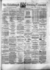 Edinburgh Evening Courant Monday 09 July 1866 Page 1