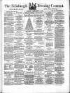 Edinburgh Evening Courant Friday 17 August 1866 Page 1