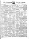 Edinburgh Evening Courant Monday 17 December 1866 Page 1