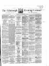 Edinburgh Evening Courant Thursday 12 March 1868 Page 1