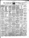 Edinburgh Evening Courant Tuesday 15 December 1868 Page 1
