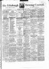 Edinburgh Evening Courant Thursday 04 March 1869 Page 1