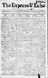 Express and Echo Friday 15 April 1910 Page 1