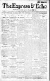 Express and Echo Friday 13 May 1910 Page 1