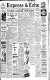 Express and Echo Thursday 16 March 1939 Page 1