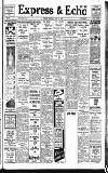 Express and Echo Monday 10 July 1939 Page 1