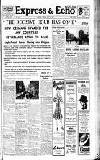 Express and Echo Friday 10 May 1940 Page 1