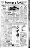 Express and Echo Thursday 31 October 1940 Page 1
