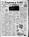 Express and Echo Friday 20 December 1940 Page 1