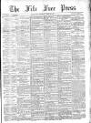 Fife Free Press Saturday 20 April 1901 Page 1