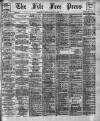 Fife Free Press Saturday 16 April 1910 Page 1