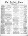 Driffield Times Saturday 29 July 1882 Page 1