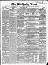 Wetherby News Thursday 29 April 1858 Page 1