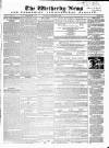 Wetherby News Thursday 14 October 1858 Page 1