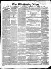 Wetherby News Thursday 11 November 1858 Page 1