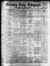 Grimsby Daily Telegraph Friday 02 March 1906 Page 1