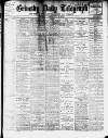 Grimsby Daily Telegraph Friday 01 February 1907 Page 1