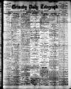 Grimsby Daily Telegraph Monday 02 December 1907 Page 1