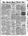 Market Rasen Weekly Mail Saturday 15 February 1862 Page 1