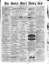 Market Rasen Weekly Mail Saturday 26 April 1862 Page 1