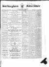 Buckingham Advertiser and Free Press Saturday 14 April 1860 Page 1