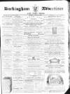 Buckingham Advertiser and Free Press Saturday 03 January 1863 Page 1