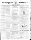 Buckingham Advertiser and Free Press Saturday 10 January 1863 Page 1