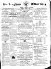 Buckingham Advertiser and Free Press Saturday 19 March 1864 Page 1
