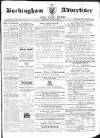 Buckingham Advertiser and Free Press Saturday 26 March 1864 Page 1