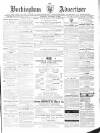 Buckingham Advertiser and Free Press Saturday 25 November 1865 Page 1