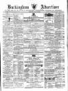 Buckingham Advertiser and Free Press Saturday 27 July 1867 Page 1