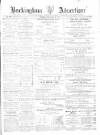 Buckingham Advertiser and Free Press Saturday 25 December 1869 Page 1