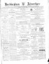 Buckingham Advertiser and Free Press Saturday 15 January 1870 Page 1